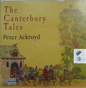 The Canterbury Tales written by Peter Ackroyd performed by Sean Barrett and Anita Wright on CD (Unabridged)